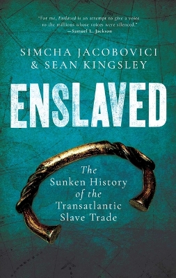 Enslaved: The Sunken History of the Transatlantic Slave Trade book