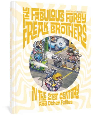 The Fabulous Furry Freak Brothers In the 21st Century and Other Follies (Freak Brothers Follies) book