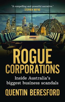 Rogue Corporations: Inside Australia’s biggest business scandals book