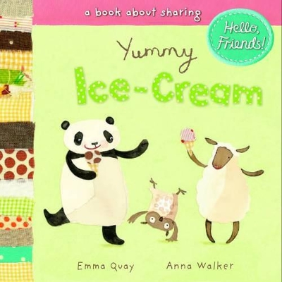 Hello Friends: Yummy Ice-Cream by Emma Quay