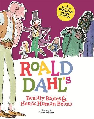 Roald Dahl's Beastly Brutes & Heroic Human Beans: A Brilliant Press-out Paper Adventure book
