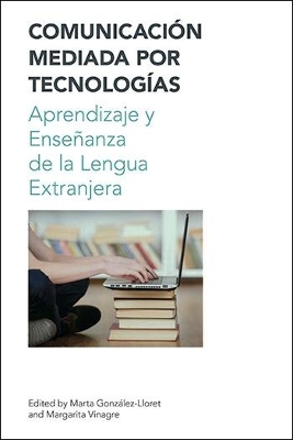 Comunicacion Mediada por Techologia / Technology Mediated Communication: Aprendizaje y Ensenanza de la Lengua by Marta Gonzalez-Lloret