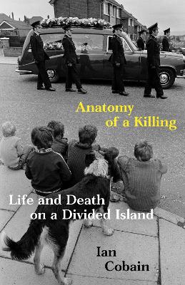Anatomy of a Killing: Life and Death on a Divided Island book