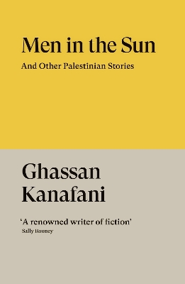 Men in the Sun: And Other Palestinian Stories by Ghassan Kanafani