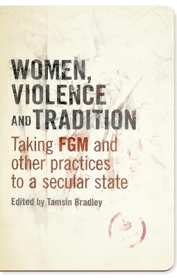 Women, Violence and Tradition by Tamsin Bradley