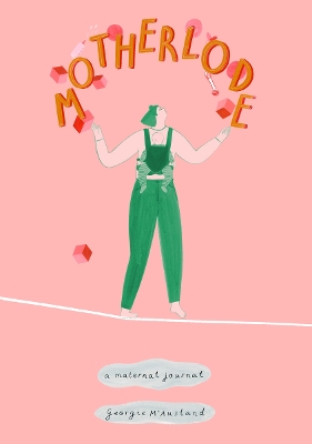 Motherlode: A Maternal Journal book