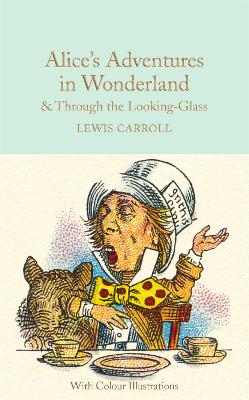 Alice's Adventures in Wonderland and Through the Looking-Glass by John Tenniel
