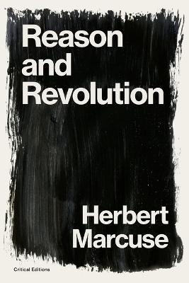 Reason and Revolution: Hegel and the Rise of Social Theory by Herbert Marcuse