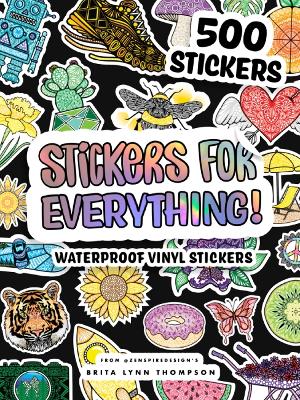 Stickers for Days: 200 Waterproof Stickers for Decorating Laptops, Water Bottles, Surfboards, or Whatever Your Heart Desires book