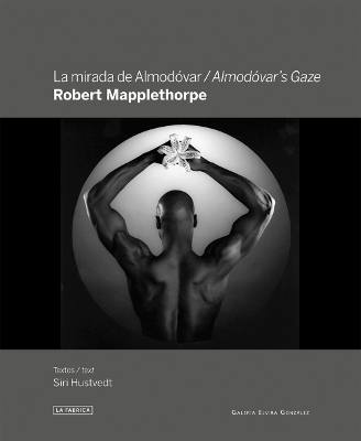 Almodor's Gaze: Robert Mapplethorpe book