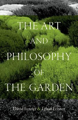 The Art and Philosophy of the Garden book