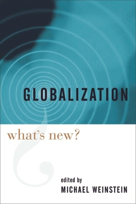 Globalization: What's New? by Michael M Weinstein