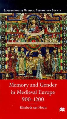 Memory and Gender in Medieval Europe, 900-1200 book