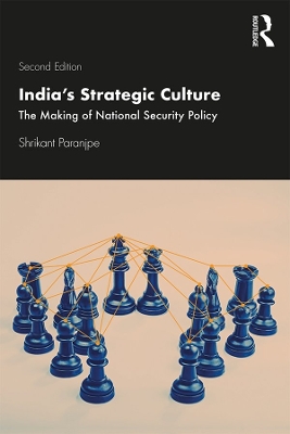 India’s Strategic Culture: The Making of National Security Policy book