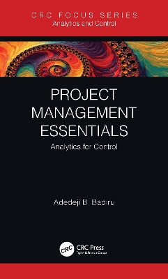 Project Management Essentials: Analytics for Control by Adedeji B. Badiru