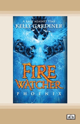 Fire Watcher #2: Phoenix by Kelly Gardiner