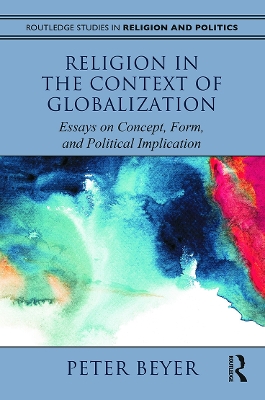 Religion in the Context of Globalization: Essays on Concept, Form, and Political Implication book