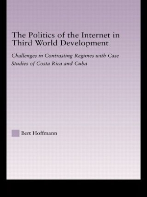 The Politics of the Internet in Third World Development by Bert Hoffmann