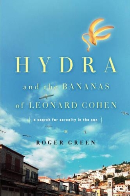 Hydra and the Bananas of Leonard Cohen book