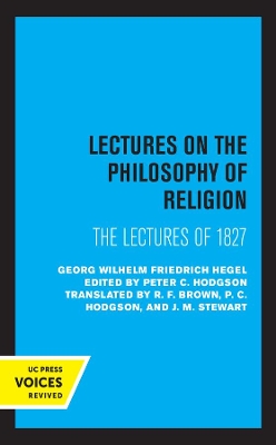 Lectures on the Philosophy of Religion: The Lectures of 1827 by Georg Wilhelm Friedrich Hegel
