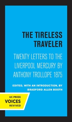 The Tireless Traveler: Twenty Letters to the Liverpool Mercury by Anthony Trollope 1875 book