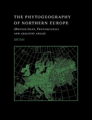 Phytogeography of Northern Europe by Eilif Dahl