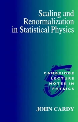 Scaling and Renormalization in Statistical Physics book