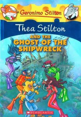 Thea Stilton and the Ghost of the Shipwreck book