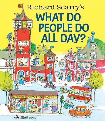 Richard Scarry's What Do People Do All Day? by Richard Scarry