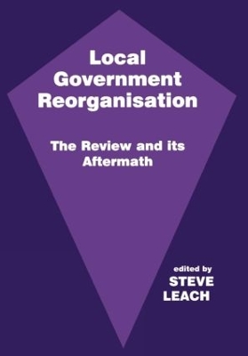 Local Government Reorganisation: The Review and its Aftermath book
