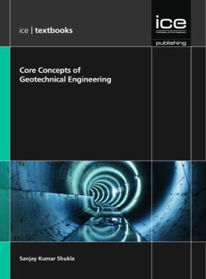 Core Concepts of Geotechnical Engineering (ICE Textbook) series book