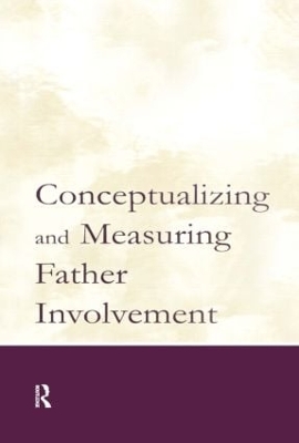 Conceptualizing and Measuring Father Involvement book