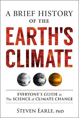 A Brief History of the Earth's Climate: Everyone's Guide to the Science of Climate Change book