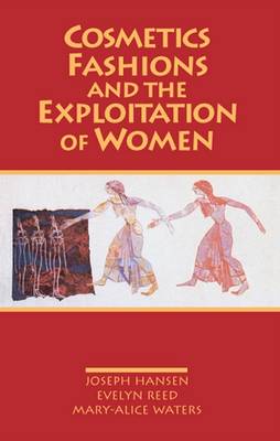 Cosmetics, Fashions and the Exploitation of Women book