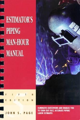 Estimator's Piping Man-Hour Manual by John S Page