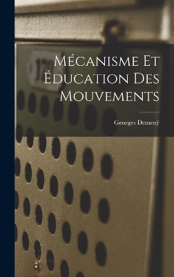 Mécanisme Et Éducation Des Mouvements book