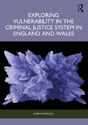 Exploring Vulnerability in the Criminal Justice System in England and Wales book