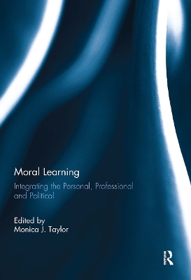 Moral Learning: Integrating the Personal, Professional and Political by Monica Taylor
