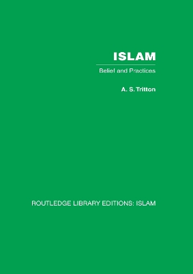 Islam: Belief and Practices by A.S. Tritton