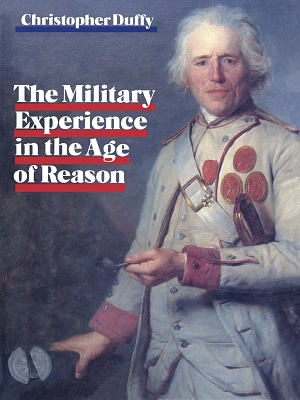 Military Experience in the Age of Reason by Christopher Duffy