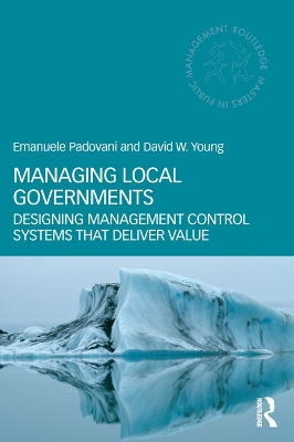 Managing Local Governments: Designing Management Control Systems that Deliver Value book