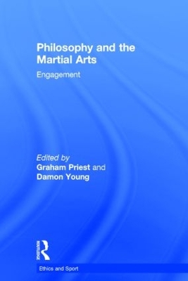 Philosophy and the Martial Arts by Graham Priest