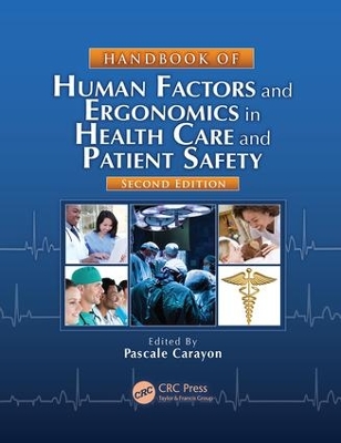 Handbook of Human Factors and Ergonomics in Health Care and Patient Safety, Second Edition by Pascale Carayon