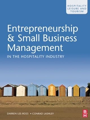 Entrepreneurship and Small Business Management in the Hospitality Industry by Darren Lee-Ross