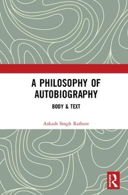 A Philosophy of Autobiography: Body & Text book