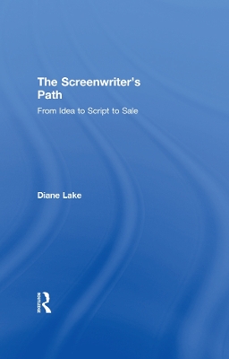 The Screenwriter's Path by Diane Lake