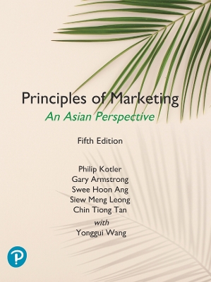 Principles of Marketing, An Asian Perspective by Philip Kotler