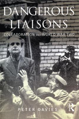 Dangerous Liaisons: Collaboration and World War Two book