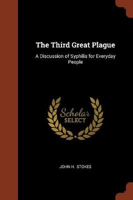 Third Great Plague by John H Stokes