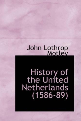 History of the United Netherlands (1586-89) book